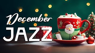 Smooth December Jazz  Morning Coffee Jazz Music & Bossa Nova Piano for a positive mood