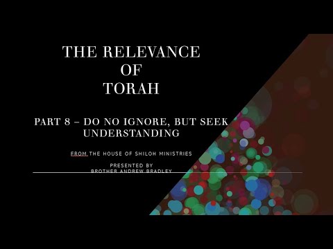 The Relevance Of Torah Part 8