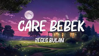 Jegeg Bulan - Care Bebek (Lyrics) Hot Lyrics 2023