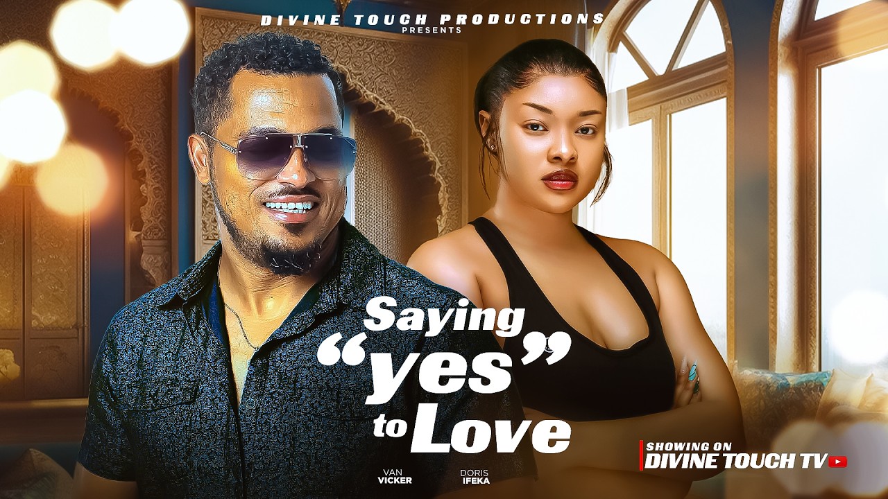 SAYING YES TO LOVE - VAN VICKER/DORIS IFEKA/ NIGERIAN MOVIES 2026 LATEST FULL/ LOVE MOVIES