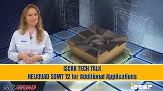 Iscar tech talk - iscar heliquad sdmt 12 for additional applications