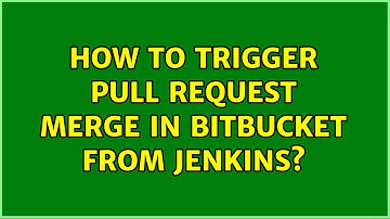 How to trigger pull request merge in Bitbucket from Jenkins?