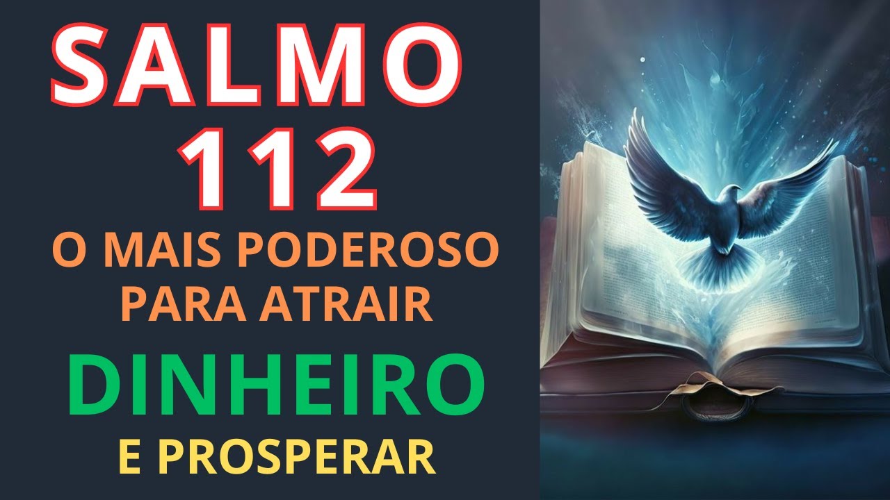 Salmo 112  -  O mais poderoso para atrair dinheiro e prosperidade