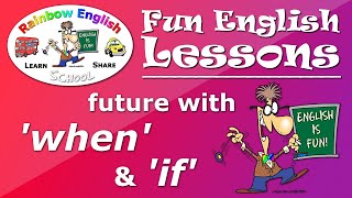 English Grammar Tips: 'Future with WHEN and IF'