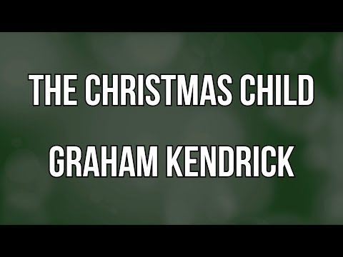 The Christmas Child Lyric Video - Graham Kendrick