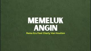 Memeluk Angin | Rama Eru feat Charly Van Houtten (Video Lirik)