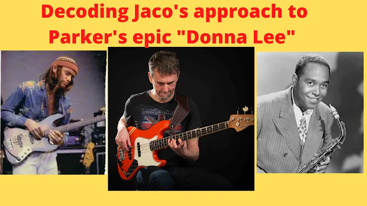 Decoding Jaco's Approach to  Charlie Parker's epic...