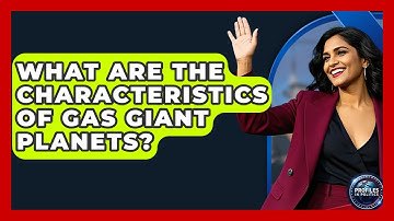 What Are the Characteristics of Gas Giant Planets? | Profiles in Politics