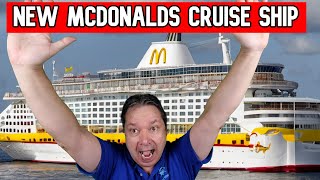 MCDONALDS JUST BOUGHT A CRUISE SHIP  CRUISE NEWS