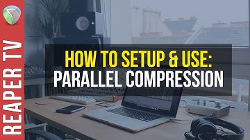 How To Setup & Use Parallel Compression in Reaper DAW
