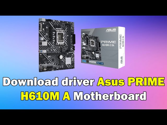 How To Download Driver Asus PRIME H610M A Motherboard Windows 11.
