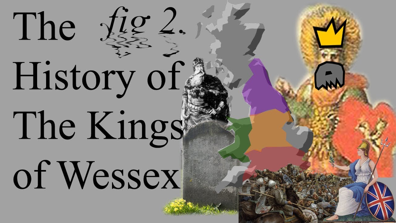 The History of the Kings of Wessex Part 1 YouTube