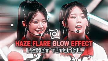Haze Flare Glow Effect Inshot Tutorial 