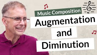 Augmentation and Diminution Techniques - Music Composition