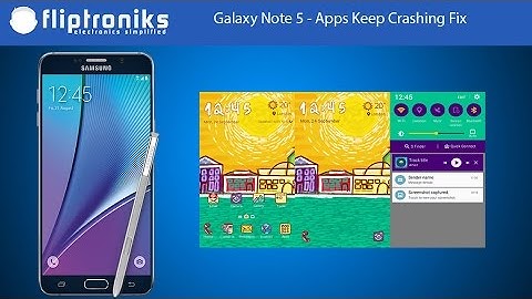 Galaxy Note 5 - Apps Keep Crashing Fix - Fliptroniks.com