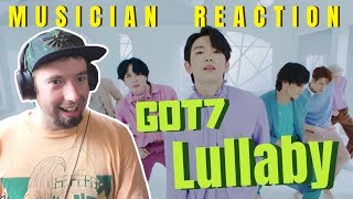 MUSICIAN REACTS to GOT7 "LULLABY"