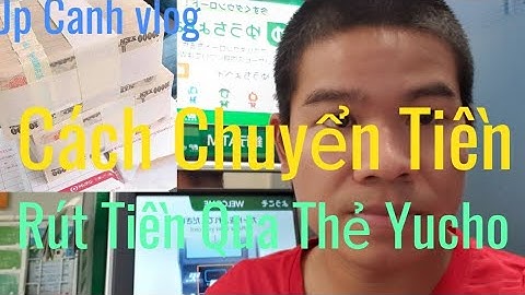 Cách Chuyển Tiền. Rút Tiền. Qua Thẻ Yucho.ゆうちょ。 Đơn giản dễ làm /Jp Canh vlog