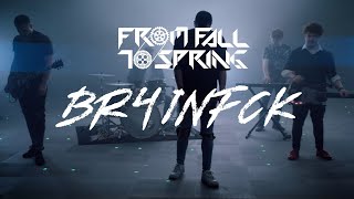 From Fall to Spring - BR4INFCK (Official 4k Music Video)