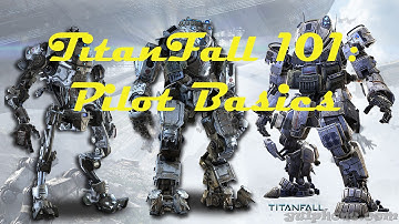 TitanFall 101: Pilot Basics