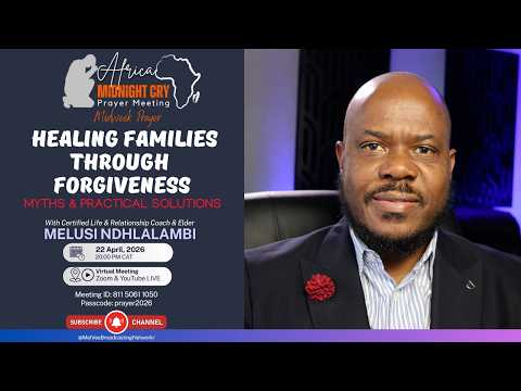 VIRTUAL PRAYER NETWORK: MIDWEEK MEETING - Healing Families Through Forgiveness - Myths and Solutions