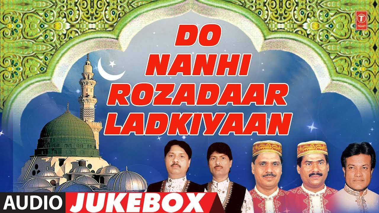 DO NANHI ROZADAAR LADKIYAAN RAMADAN 2019 Audio Jukebox  HAJI TASLEEM AARIF  Islamic Music