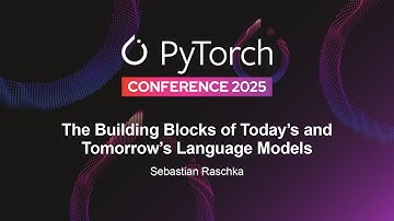 The Building Blocks of Today’s and Tomorrow’s Language Models - Sebastian Raschka, RAIR Lab