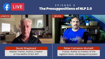 The Presuppositions Of NLP2.0 - Episode 2