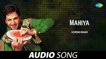 Mahiya - Gurdas Mann | Old Punjabi Songs | Punjabi Songs 2022
