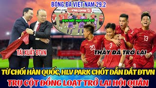 🔴Nóng: Từ Chối Làm HLV Hàn Quốc, HLV Park Chốt Dẫn Dắt ĐTVN; Trụ Cột Đồng Loạt Trở Lại Hội Quân