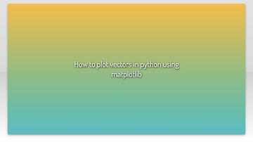 How to plot vectors in python using matplotlib