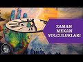 Zaman mekan yolculuklari tayyi mekan bast zaman  alina azim