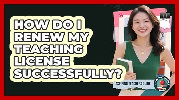How Do I Renew My Teaching License Successfully? - Aspiring Teacher Guide
