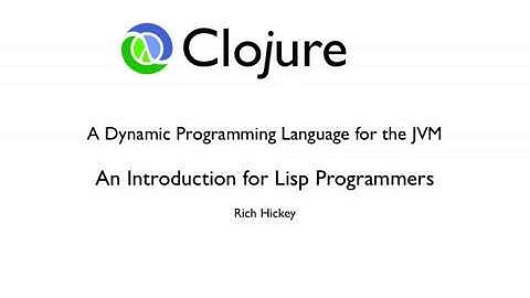 Clojure for Lisp Programmers Part 1 - Rich Hickey