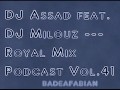 DJ Assad Feat DJ Milouz Royal Mix Podcast Vol 41 mp3