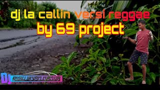 Dj reggae la callin by 69 project Resimi