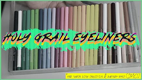 HOLY GRAIL EYELINERS | *for those with sensitive & watery eyes (IMO)