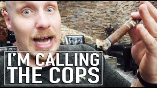 If Anyone Lights Up An Alec Bradley, I'm Calling The COPS! screenshot 4