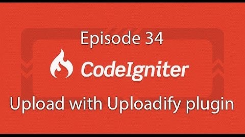 Codeigniter Framework EP 34 Upload with Uploadify jquery plugin ( Thai language )
