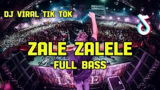 DJ VIRAL TIK TOK ❗❗ _ // ZALE ZALELE // _ REMIX FULL BASS Nwrmxx 2024 BMR STYLE 🔥