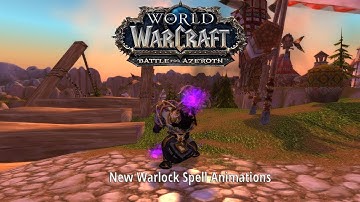 Battle for Azeroth Alpha - New Warlock Spell Animations