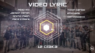 12 CILAKA Video Lirik