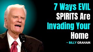 7 Ways EVIL SPIRITS Are Invading Your Home || BILLY GRAHAM #motivation #billygraham