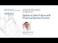 Update on Heart Failure with Preserved Ejection Fraction (IMAD HUSSAIN, MD) October 26, 2017