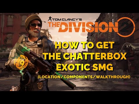 THE DIVISION 2 | EXOTIC WEAPONS | CHATTERBOX