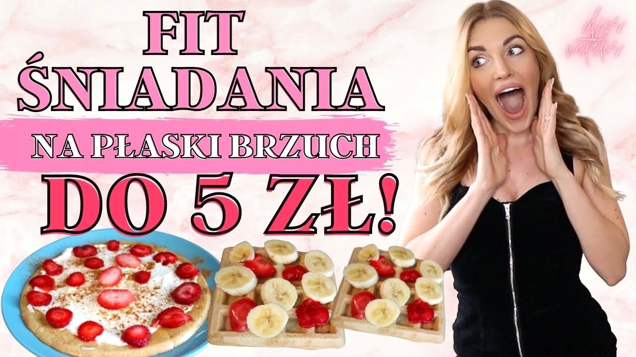 FIT ŚNIADANIA DO 5 ZŁ- szybkie przepisy! | DIES NATALIS