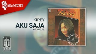 Kirey - Aku Saja (Official Karaoke Video) | No Vocal