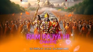 Ram Rajya Hi Chahiye | Ram Ji Albeli Sarkar Hona Chahiye | Remix | Dj K.N Dj Triple R | 2024