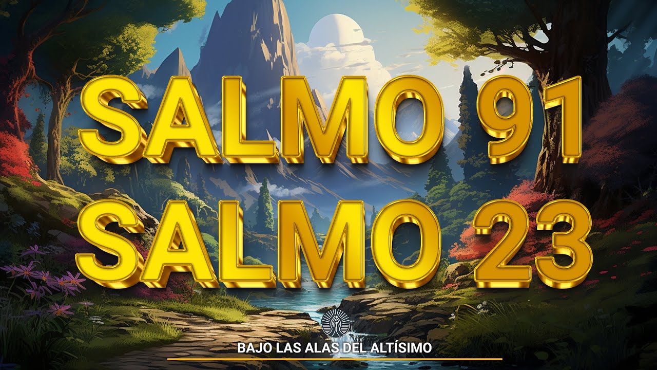 SALMO 91 Y 23 ORACIÓN POR LA FAMILIA Y LOS HIJOS 🙏💚 - YouTube