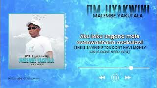 DM Uyakwini - Malembe Yakutala (Official Lyric Video)