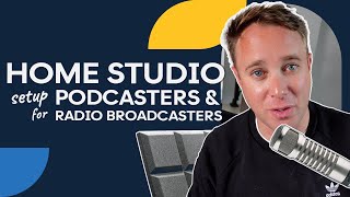 How to Set Up a Home Studio (for Podcasters & Broadcasters!)